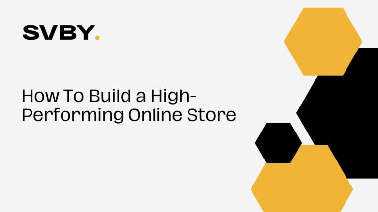 How To Build a High-Performing Online Store
